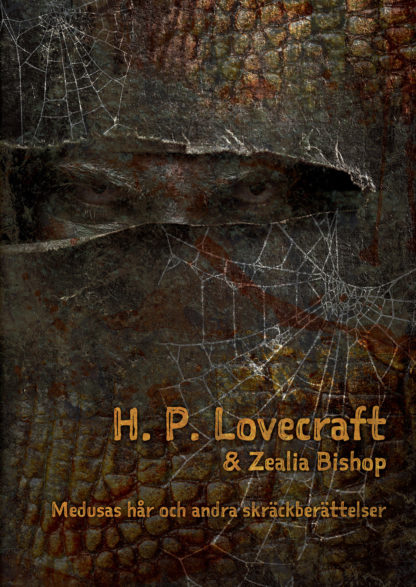 Omslag: H. P. Lovecraft & Zealia Bishop - Medusas hår och andra skräckberättelser