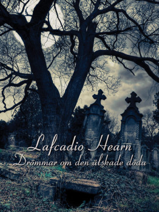 Omslag: Lafcadio Hearn - Drömmar om den älskade döda