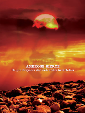 Omslag: Ambrose Bierce - Halpin Fraysers död och andra berättelser