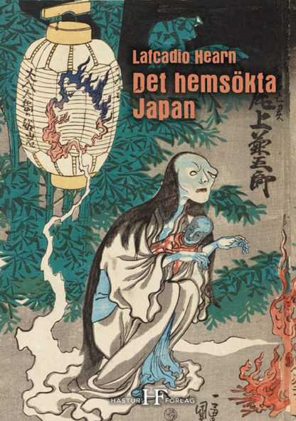 Omslag: Lafcadio Hearn - Det hemsökta Japan