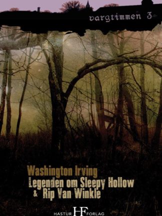 Omslag: Washington Irving - Legenden om Sleepy Hollow & Rip Van Winkle