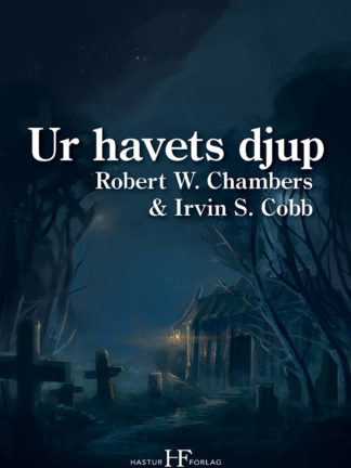 Omslag: Robert W. Chambers & Irvin S. Cobb - Ur havets djup