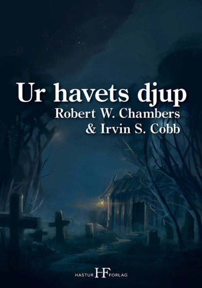 Omslag: Robert W. Chambers & Irvin S. Cobb - Ur havets djup